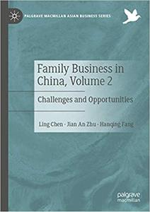 Family Business in China, Volume 2 Challenges and Opportunities