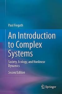 An Introduction to Complex Systems Society, Ecology, and Nonlinear Dynamics, 2nd Edition
