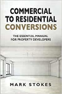 Commercial to Residential Conversions The essential manual for property developers
