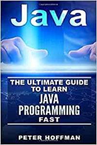 Java The Ultimate Guide to Learn Java and Javascript Programming Programming