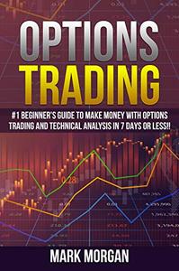 Options Trading #1 Beginner's Guide to Make Money With Options Trading and Technical Analysis in 7 Days or Less!!
