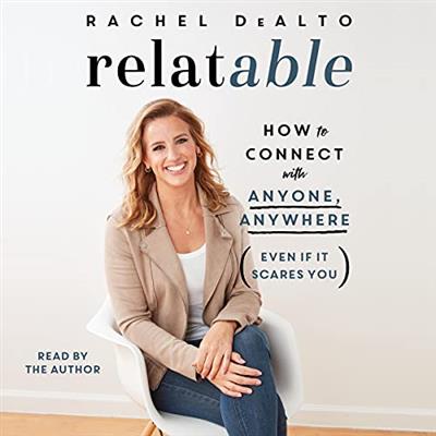 Relatable How to Connect with Anyone, Anywhere (Even If It Scares You) [Audiobook]