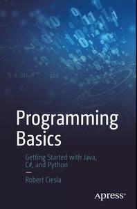 Programming Basics Getting Started with Java, C#, and Python