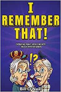I Remember That! Captivating Stories, Interesting Facts and Fun Trivia for Seniors