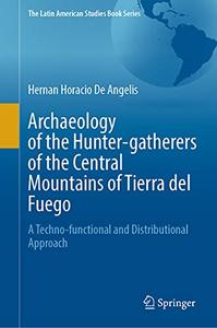 Archaeology of the Hunter-Gatherers of the Central Mountains of Tierra del Fuego