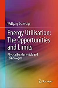 Energy Utilisation The Opportunities and Limits