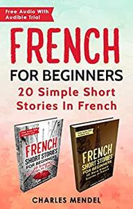 French For Beginners 20 Simple Stories In French (Bundle of Two Books)