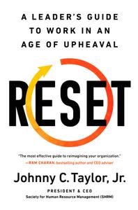 Reset A Leader's Guide to Work in an Age of Upheaval
