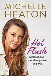 Hot Flush Motherhood, the Menopause and Me