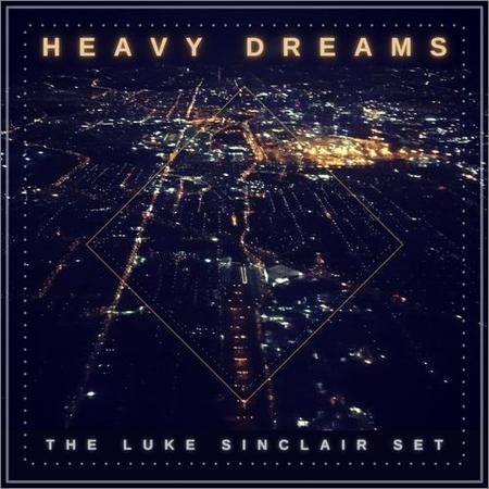 The Luke Sinclair Set - The Luke Sinclair Set — Heavy Dreams (2021)