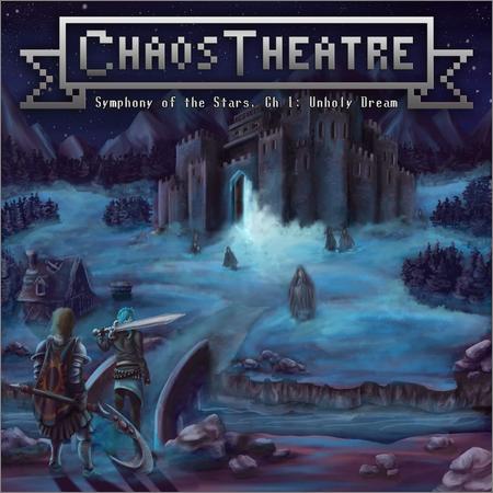 Chaos Theatre - Chaos Theatre — Symphony of the Stars, Chapter 1: Unholy Dream (2021)