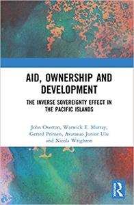 Aid, Ownership and Development The Inverse Sovereignty Effect in the Pacific Islands