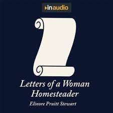 Letters of a Woman Homesteader [AudioBook]