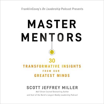 Master Mentors 30 Transformative Insights from Our Greatest Minds [Audiobook]