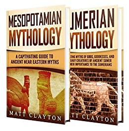 Mesopotamian Myths A Captivating Guide to Myths from Mesopotamia and Sumerian Mythology