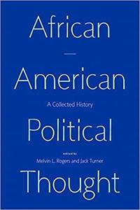 African American Political Thought A Collected History