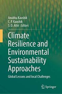 Climate Resilience and Environmental Sustainability Approaches Global Lessons and local Challenges