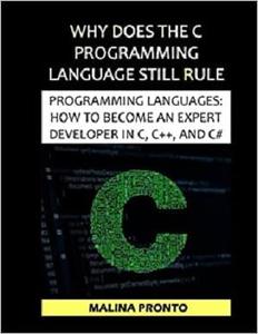 Why Does The C Programming Language Still Rule
