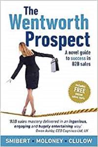 The Wentworth Prospect A novel guide to success in B2B sales