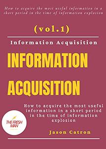 Information Acquisition (vol.1)