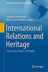 International Relations and Heritage Patchwork in Times of Plurality