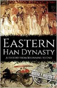 Eastern Han Dynasty A History from Beginning to End