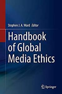 Handbook of Global Media Ethics