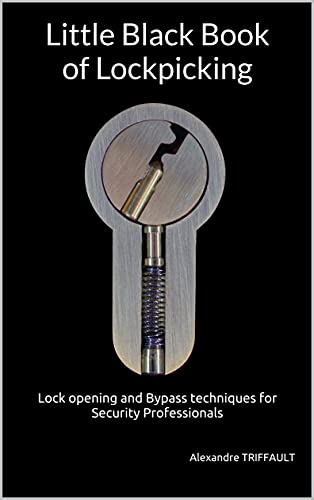 Little Black Book of Lockpicking Lock opening and Bypass techniques for Security Professionals
