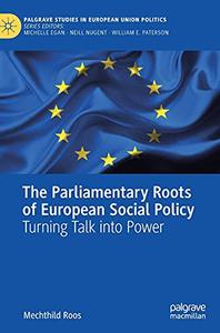 The Parliamentary Roots of European Social Policy Turning Talk into Power