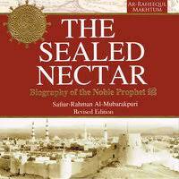 The Sealed Nectar Biography of the Noble Prophet [AudioBook]