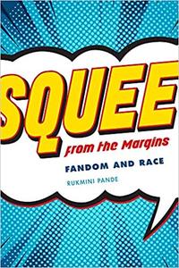 Squee from the Margins Fandom and Race
