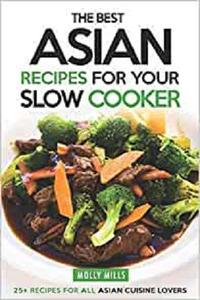 The Best Asian Recipes for Your Slow Cooker 25+ Recipes for All Asian Cuisine Lovers