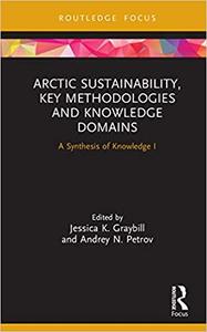Arctic Sustainability, Key Methodologies and Knowledge Domains A Synthesis of Knowledge I