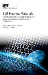 Self-Healing Materials  From Fundamental Concepts to Advanced Space and Electronics Applications, 2nd Edition