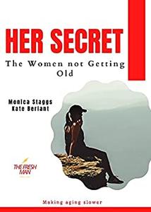 Her Secret  The Women not Getting Old