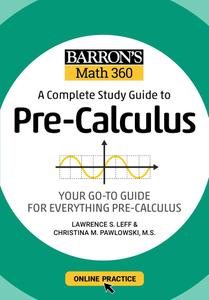 Barron's Math 360 A Complete Study Guide to Pre-Calculus with Online Practice