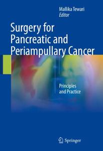 Surgery for Pancreatic and Periampullary Cancer Principles and Practice 