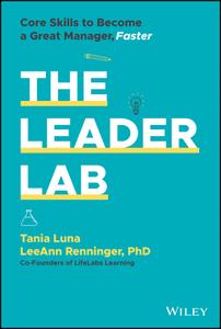 The Leader Lab Core Skills to Become a Great Manager, Faster