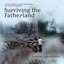 Surviving the Fatherland A True Coming-of-age Love Story Set in WWII Germany [AudioBook]