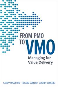 From PMO to VMO Managing for Value Delivery