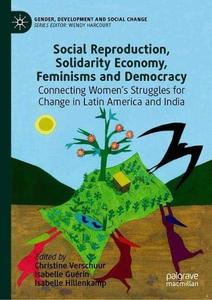 Social Reproduction, Solidarity Economy, Feminisms and Democracy Latin America and India