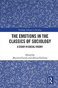 The Emotions in the Classics of Sociology A Study in Social Theory