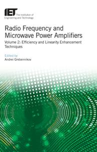 Radio Frequency and Microwave Power Amplifiers, Volume 2  Efficiency and Linearity Enhancement Techniques