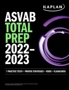ASVAB Total Prep 2022-2023 7 Practice Tests + 1300 Questions + Video + Flashcards (Kaplan Test Prep)