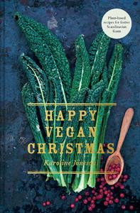 Happy Vegan Christmas Plant-based recipes for festive Scandinavian feasts