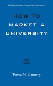 How to Market a University  Building Value in a Competitive Environment