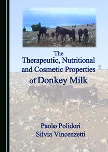 The Therapeutic, Nutritional and Cosmetic Properties of Donkey Milk