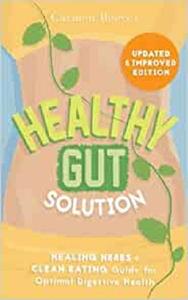 Healthy Gut Solution Healing Herbs & Clean Eating Guide for Optimal Digestive Health