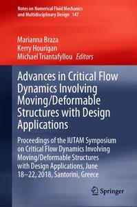 Advances in Critical Flow Dynamics Involving Moving Deformable Structures with Design Applications 