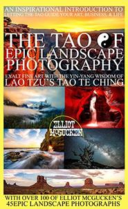 The Tao of Epic Landscape Photography